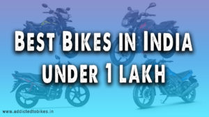 best bikes in india under 1 lakh addicted to bikes